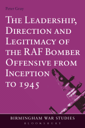E-book, The Leadership, Direction and Legitimacy of the RAF Bomber Offensive from Inception to 1945, Continuum