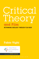 E-book, Critical Theory and Film : Rethinking Ideology Through Film Noir, Continuum