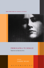 E-book, From Kafka to Sebald : Modernism and Narrative Form, Continuum