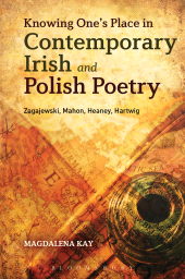 E-book, Knowing One's Place in Contemporary Irish and Polish Poetry : Zagajewski, Mahon, Heaney, Hartwig, Continuum