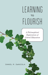 eBook, Learning to Flourish : A Philosophical Exploration of Liberal Education, Continuum