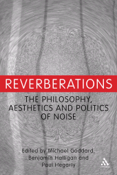 eBook, Reverberations : The Philosophy, Aesthetics and Politics of Noise, Continuum