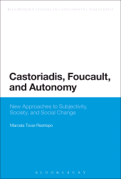 E-book, Castoriadis, Foucault, and Autonomy : New Approaches to Subjectivity, Society, and Social Change, Continuum