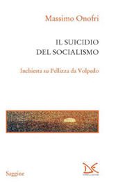 E-book, Il suicidio del socialismo : Inchiesta su Pellizza da Volpedo, Onofri, Massimo, Donzelli Editore