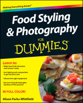 E-book, Food Styling and Photography For Dummies, For Dummies