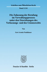 E-book, Die Zulassung der Berufung im Verwaltungsprozess unter den Einwirkungen des Verfassungs- und des Unionsrechts., Neuhäuser, Gert Armin, Duncker & Humblot