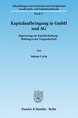 E-book, Kapitalaufbringung in GmbH und AG. : Abgrenzung zur Kapitalerhaltung - Haftung in der Vorgesellschaft., Cavin, Adrian, Duncker & Humblot