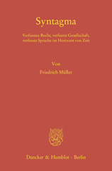 E-book, Syntagma. : Verfasstes Recht, verfasste Gesellschaft, verfasste Sprache im Horizont von Zeit., Duncker & Humblot