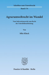 E-book, Agrarumweltrecht im Wandel. : Vom Subventionsrecht zum Recht der Umweltdienstleistung., Klinck, Silke, Duncker & Humblot