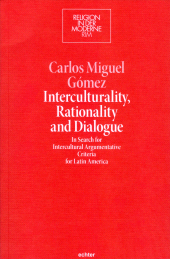 E-book, Interculturality, Rationality and Dialogue : In Search for Intercultural Argumentative Criteria for Latin America, Echter Verlag