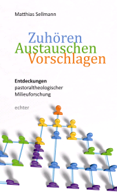 E-book, Zuhören - Austauschen - Vorschlagen : Entdeckungen pastoraltheologischer Milieuforschung, Echter Verlag