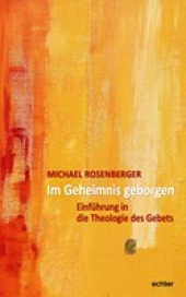 E-book, Im Geheimnis geborgen : Einführung in die Theologie des Gebets, Echter Verlag