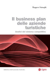 E-book, Il business plan delle aziende turistiche : analisi del sistema competitivo, Sainaghi, Ruggero, EGEA