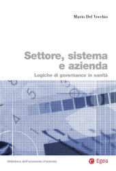 E-book, Settore, sistema e azienda : logiche di governance in sanità, Del Vecchio, Mario, EGEA