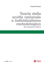 E-book, Teoria della scelta razionale e individualismo metodologico Un riesame critico, Fasano, Luciano, EGEA