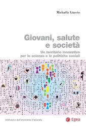 eBook, Giovani, salute e società Un territorio innovativo per le scienze e le politiche sociali, Liuccio, Michaela, EGEA