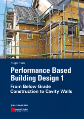 E-book, Performance Based Building Design 1 : From Below Grade Construction to Cavity Walls, Ernst & Sohn