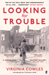 eBook, Looking for Trouble : 'One of the truly great war correspondents: magnificent.' (Antony Beevor), Faber & Faber