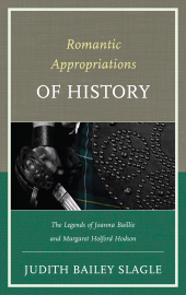 E-book, Romantic Appropriations of History : The Legends of Joanna Baillie and Margaret Holford Hodson, Fairleigh Dickinson University Press