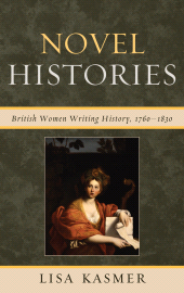 E-book, Novel Histories : British Women Writing History, 1760-1830, Fairleigh Dickinson University Press