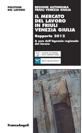 eBook, Il mercato del lavoro in Friuli Venezia Giulia : rapporto 2012, Franco Angeli