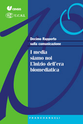 E-book, Decimo rapporto sulla comunicazione : i media siamo noi : l'inizio dell'era biomedica, Franco Angeli