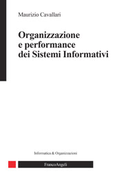 E-book, Organizzazione e performance dei sistemi informativi, Cavallari, Maurizio, Franco Angeli