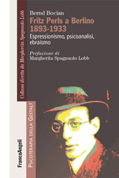eBook, Fritz Perls a Berlino 1893-1933 : espressionismo, psicoanalisi, ebraismo, Bocian, Bernd, Franco Angeli