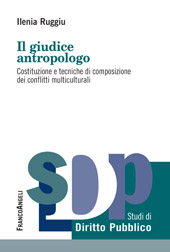 E-book, Il giudice antropologo : costituzione e tecniche di composizione dei conflitti multiculturali, Franco Angeli