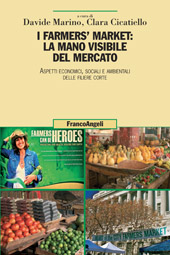 E-book, I farmer's market : la mano visibile del mercato : aspetti economici, sociali e ambientali delle filiere corte, Franco Angeli