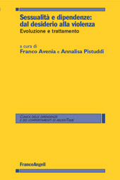 E-book, Sessualità e dipendenze : dal desiderio alla violenza : evoluzione e trattamento, Franco Angeli