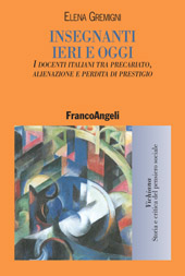 E-book, Insegnanti ieri e oggi : i docenti italiani tra precariato, alienazione e perdita di prestigio, Franco Angeli