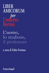 E-book, Liber amicorum per Umberto Bertini : l'uomo, lo studioso, il professore, Franco Angeli