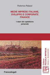 E-book, Medie imprese italiane, sviluppo e corporate finance : i valori del capitalismo personale, Palazzi, Federica, Franco Angeli