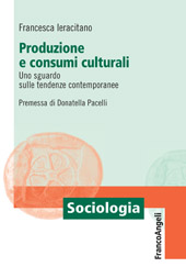 eBook, Produzione e consumi culturali : uno sguardo alle tendenze contemporanee, Ieracitano, Francesca, Franco Angeli