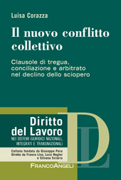 E-book, Il nuovo conflitto collettivo : clausole di tregua, conciliazione e arbitrato nel declino dello sciopero, Franco Angeli