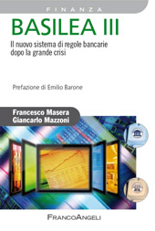 eBook, Basilea III : il nuovo sistema di regole bancarie dopo la grande crisi, Franco Angeli