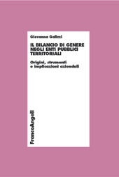 E-book, Il bilancio di genere negli enti pubblici : origini, strumenti, e implicazioni aziendali, Galizzi, Giovanna, Franco Angeli