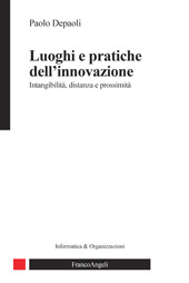 E-book, Luoghi e pratiche dell'innovazione : intangibilità, distanza e prossimità, Depaoli, Paolo, Franco Angeli