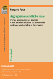 E-book, Aggregazioni pubbliche locali : forme associative nel governo e nell'amministrazione tra autonomia politica, territorialità e governance, Franco Angeli