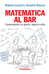 E-book, Matematica al bar : conversazioni su giochi, logica e altro, Lucchetti, Roberto, Franco Angeli