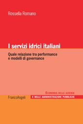 eBook, I servizi idrici italiani : quale relazione tra performance e modelli di governance, Franco Angeli