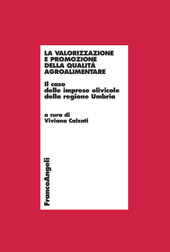 E-book, La valorizzazione e promozione della qualità agroalimentare : il caso delle imprese olivicole della regione Umbria, Franco Angeli