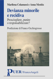 eBook, Devianza minorile e recidiva : prosciogliere, punire o responsabilizzare?, Colamussi, Marilena, Franco Angeli