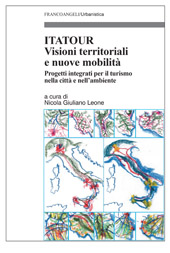 E-book, Itatour : visioni territoriali e nuove mobilità : progetti integrati per il turismo nella città e nell'ambiente, Franco Angeli
