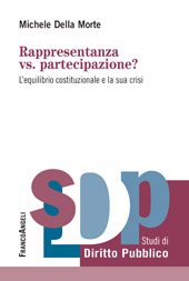 E-book, Rappresentanza vs. partecipazione? : l'equilibrio costituzionale e la sua crisi, Della Morte, Michele, Franco Angeli
