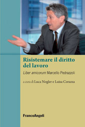 E-book, Risistemare il diritto del lavoro : liber amicorum Marcello Pedrazzoli, Franco Angeli