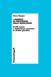 eBook, I modelli di previsione delle insolvenze : profili teorici e applicazioni empiriche in ambito giuridico, Bisogno, Marco, Franco Angeli