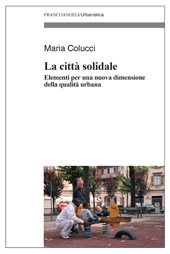 E-book, La città solidale : elementi per una nuova dimensione della qualità urbana, Franco Angeli