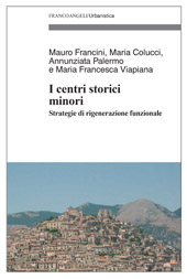 E-book, I centri storici minori : strategie di rigenerazione funzionale, Franco Angeli